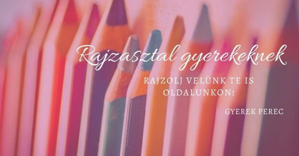 Rajzasztal gyerekeknek -Rajzolj Te is velünk!